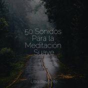 50 Sonidos Para la Meditación Suave