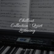 Chillout Collection | Quiet Listening