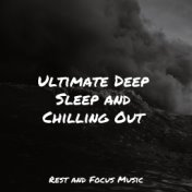 Ultimate Deep Sleep and Chilling Out