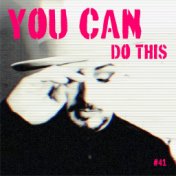 You Can Do This