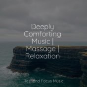 Deeply Comforting Music | Massage | Relaxation