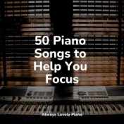 50 Piano Songs to Help You Focus