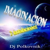 Imaginación (3 Instalaciones) (Rework)