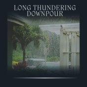 Long Thundering Downpour