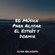 50 Música Para Aliviar El Estrés y Dormir