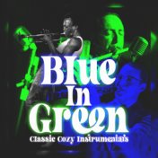 Blue in Green (Classic Cozy Instrumentals)
