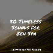 50 Timeless Sounds for Zen Spa