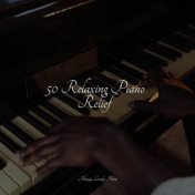 50 Relaxing Piano Relief