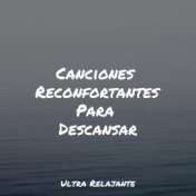 Canciones Reconfortantes Para Descansar