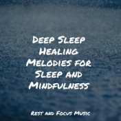 Deep Sleep Healing Melodies for Sleep and Mindfulness