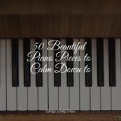 50 Beautiful Piano Pieces to Calm Down to