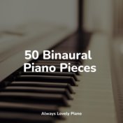 50 Binaural Piano Pieces