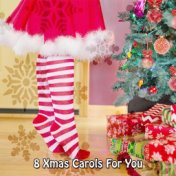 8 Xmas Carols For You