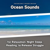 Ocean Sounds for Relaxation, Night Sleep, Reading, to Release Struggle