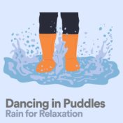 Dancing in Puddles Rain for Relaxation