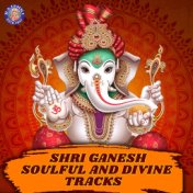 SHRI GANESH - Soulful and Divine Tracks