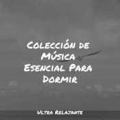 Colección de Música Esencial Para Dormir