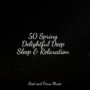 50 Spring Delightful Deep Sleep & Relaxation