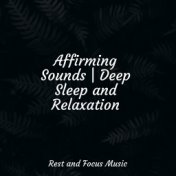 Affirming Sounds | Deep Sleep and Relaxation