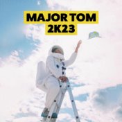 Major Tom (2K23)