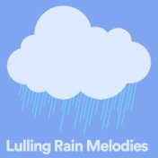 Lulling Rain Melodies