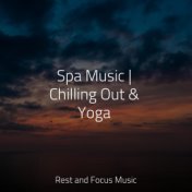 Spa Music | Chilling Out & Yoga