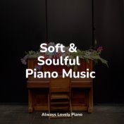 Soft & Soulful Piano Music