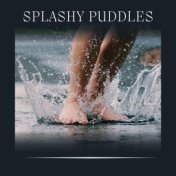 Splashy Puddles