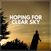Hoping for Clear Sky