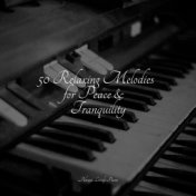 50 Relaxing Melodies for Peace & Tranquility