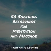 50 Soothing Recordings for Meditation and Massage