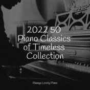 2022 50 Piano Classics of Timeless Collection