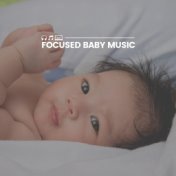 Focused Baby Music