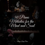 50 Piano Melodies for the Mind and Soul