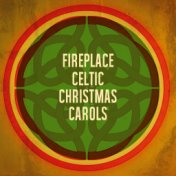 Fireplace Celtic Christmas Carols