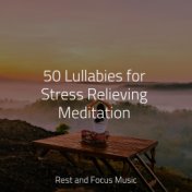 50 Lullabies for Stress Relieving Meditation