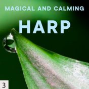 Magical And Calming Harp, Vol. 3