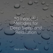 50 Peaceful Melodies for Deep Sleep and Relaxation