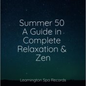 Summer 50 A Guide in Complete Relaxation & Zen