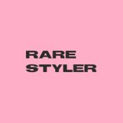 RARE STYLER