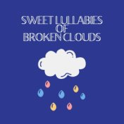 Sweet Lullabies of Broken Clouds