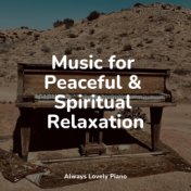 Music for Peaceful & Spiritual Relaxation
