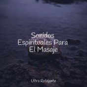 Sonidos Espirituales Para El Masaje