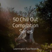 50 Chill Out Compilation Series