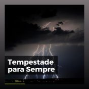 Tempestade para Sempre