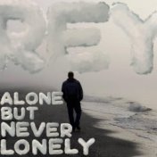 Alone but Never Lonely