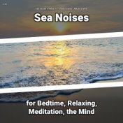 #01 Sea Noises for Bedtime, Relaxing, Meditation, the Mind