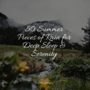 50 Summer Pieces of Rain for Deep Sleep & Serenity