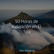 50 Horas de Relajación en El Spa