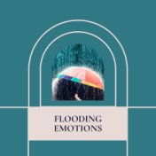 Flooding Emotions